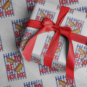 Bad Day To Be A Hot Dog Wrapping Paper Roll 4th of July Summer Beach TS14 White Print Your Wear