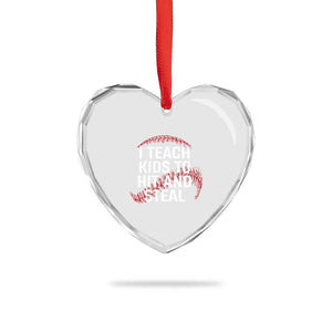 Baseball Coach Heart Crystal Glass Ornament I Teach Kids To Hit And Steal TS10 Print Your Wear