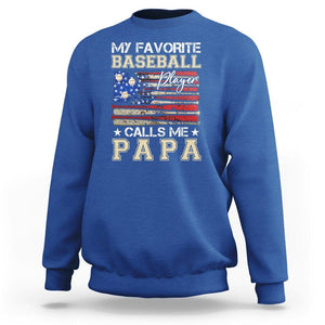 Baseball Dad Sweatshirt My Favorite Baseball Player Calls Me Papa Father's Day TS09 Royal Blue Print Your Wear