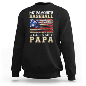Baseball Dad Sweatshirt My Favorite Baseball Player Calls Me Papa Father's Day TS09 Black Print Your Wear