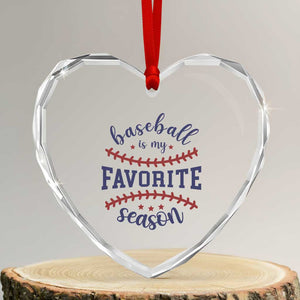 Baseball Is My Favorite Season Heart Crystal Glass Ornament Sports Fan Gift TS12 Transparent Glass 3'' Heart Print Your Wear