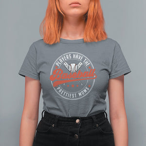 Baseball Mom T Shirt For Women Baseball Players Have The Prettiest Moms Baseball Boy Mom Era TS02 Charcoal Printyourwear