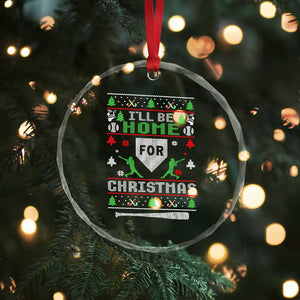 Baseball Ugly Christmas Crystal Glass Ornament I'll Be Home For Xmas TS10 Print Your Wear