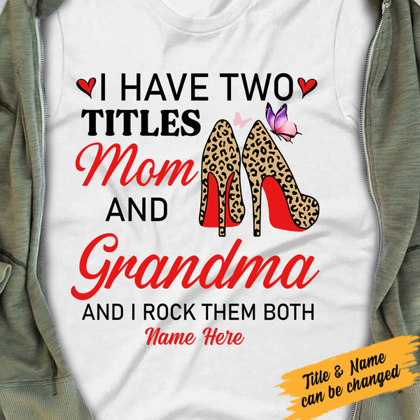 Personalized Two Titles Mom and Grandma T Shirt CTM Custom - Printyourwear