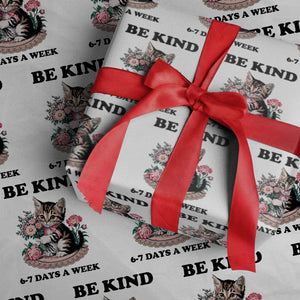 Be Kind 6 7 Days a Week Wrapping Paper Roll Funny Six Seven Cat Teacher Meme TS14 White Print Your Wear