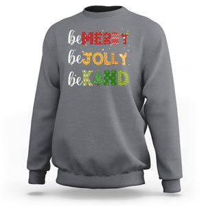 Be Merry Be Jolly Be Kind Christmas Tree Xmas Decor Sweatshirt TS09 Charcoal Printyourwear