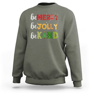 Be Merry Be Jolly Be Kind Christmas Tree Xmas Decor Sweatshirt TS09 Military Green Printyourwear