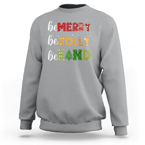 Be Merry Be Jolly Be Kind Christmas Tree Xmas Decor Sweatshirt TS09 Sport Gray Printyourwear