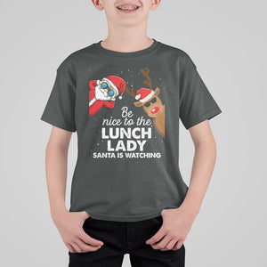 Be Nice To The Lunch Lady Santa Is Watching Funny Christmas T Shirt For Kid TS09 Printyourwear