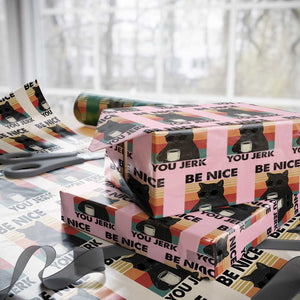 Be Nice You Jerk Wrapping Paper Roll Funny Black Cat Sarcastic Quote TS14 Light Pink Print Your Wear
