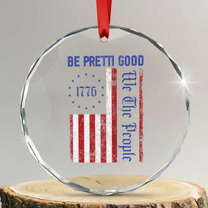 Be Pretti Good 1776 Flag Crystal Glass Ornament We The People Patriotic Protest TS02 Transparent Glass 3'' Circle Print Your Wear