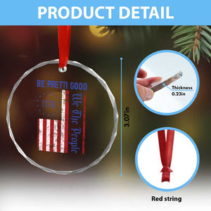 Be Pretti Good 1776 Flag Crystal Glass Ornament We The People Patriotic Protest TS02 Print Your Wear