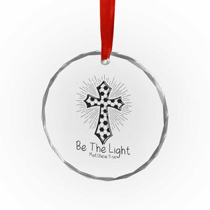Be The Light Matthew 5 14 Crystal Glass Ornament Christian Soccer Faith Gift TS12 Print Your Wear