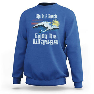 Beach Lover Sweatshirt Life's A Beach Enjoy The Waves Summer Vacation TS09 Royal Blue Print Your Wear
