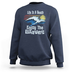 Beach Lover Sweatshirt Life's A Beach Enjoy The Waves Summer Vacation TS09 Navy Print Your Wear