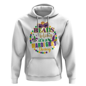 Beads And Bling It's A Mardi Gras Thing Hoodie TS09 White Printyourwear