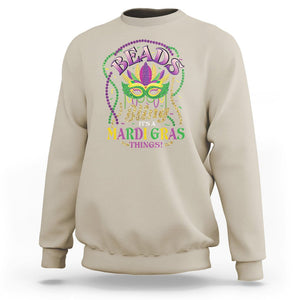 Beads And Bling It's A Mardi Gras Thing Sweatshirt TS09 Sand Printyourwear