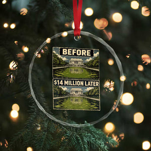 Before and 14 Million Dollars Later Lincoln Memorial Reflecting Pool Meme Crystal Glass Ornament Funny Government Spending Satire