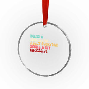 Being A Functional Adult Everyday Seems A Bit Excessive Crystal Glass Ornament Adulting Adult Humor TS10 Print Your Wear