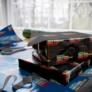 Being A Functional Adult Everyday Seems A Bit Excessive Wrapping Paper Roll Adulting Adult Humor TS10 Black Print Your Wear