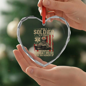 Being A Soldier Is A Choice Being An Combat Medic Is An Honor Heart Crystal Glass Ornament Military American Flag TS11 Print Your Wear