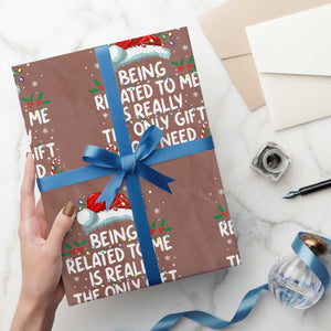 Being Related To Me Funny Christmas Wrapping Paper Roll Family Xmas Pajamas TS10 Mocha Print Your Wear