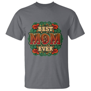 Best Mom Ever Typography T Shirt Mother's Day Gift TS02 Charcoal Printyourwear