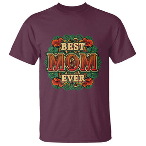 Best Mom Ever Typography T Shirt Mother's Day Gift TS02 Maroon Printyourwear