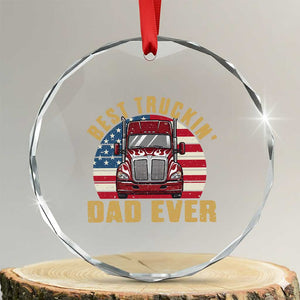 Best Truckin Dad Ever Crystal Glass Ornament Funny Driver Fathers Day Gift TS12 Transparent Glass 3'' Circle Print Your Wear