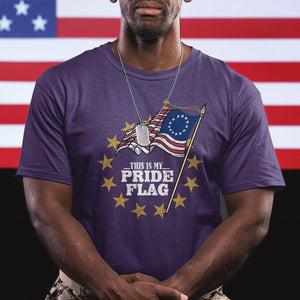 Betsy Ross Flag T Shirt This Is My Pride Flag American Patriotic TS02 Printyourwear