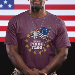 Betsy Ross Flag T Shirt This Is My Pride Flag American Patriotic TS02 Printyourwear