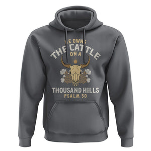 Bible Verse Hoodie He Owns The Cattle On A Thousand Hills Psalm Christian TS02 Charcoal Print Your Wear
