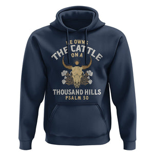 Bible Verse Hoodie He Owns The Cattle On A Thousand Hills Psalm Christian TS02 Navy Print Your Wear