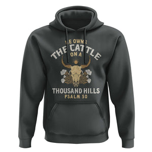 Bible Verse Hoodie He Owns The Cattle On A Thousand Hills Psalm Christian TS02 Dark Heather Print Your Wear