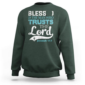 Bible Verse Sweatshirt Blessed Is The One Who Trusts The Lord Christian Jeremiah 17:7 TS02 Dark Forest Green Printyourwear