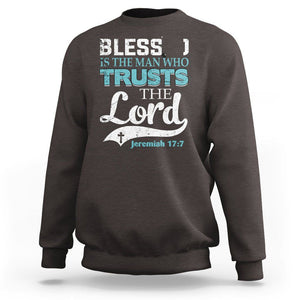 Bible Verse Sweatshirt Blessed Is The One Who Trusts The Lord Christian Jeremiah 17:7 TS02 Dark Chocolate Printyourwear