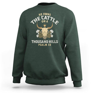 Bible Verse Sweatshirt He Owns The Cattle On A Thousand Hills Psalm Christian TS02 Dark Forest Green Print Your Wear