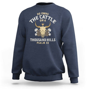Bible Verse Sweatshirt He Owns The Cattle On A Thousand Hills Psalm Christian TS02 Navy Print Your Wear