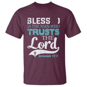 Bible Verse T Shirt Blessed Is The One Who Trusts The Lord Christian Jeremiah 17:7 TS02 Maroon Printyourwear