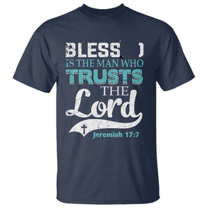 Bible Verse T Shirt Blessed Is The One Who Trusts The Lord Christian Jeremiah 17:7 TS02 Navy Printyourwear