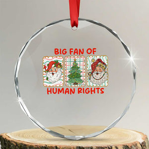 Big Fan Of Human Rights And Equality Crystal Glass Ornament Xmas Activism Gift TS12 Transparent Glass 3'' Circle Print Your Wear