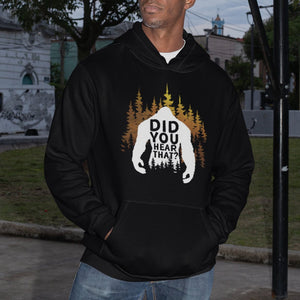 Bigfoot Did You Hear That Cool Sasquatch Hoodie TS09 Printyourwear