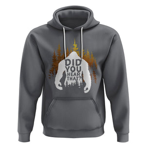 Bigfoot Did You Hear That Cool Sasquatch Hoodie TS09 Charcoal Printyourwear