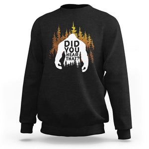 Bigfoot Did You Hear That Cool Sasquatch Sweatshirt TS09 Black Printyourwear