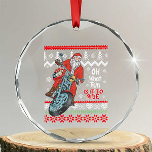 Biker Santa Claus Crystal Glass Ornament Christmas Motorcycle Oh What Fun It Is To Ride Ugly Sweater TS02 Transparent Glass 3'' Circle Print Your Wear