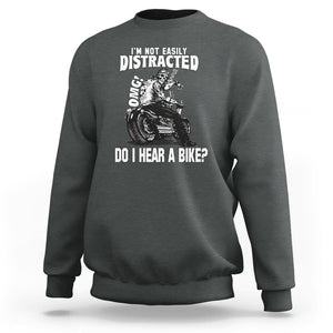 Biker Skeleton Sweatshirt I'm Not Easily Distracted OMG Do I Hear A Bike Funny Motorcycle Rider TS02 Dark Heather Printyourwear
