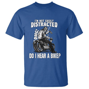 Biker Skeleton T Shirt I'm Not Easily Distracted OMG Do I Hear A Bike Funny Motorcycle Rider TS02 Royal Blue Printyourwear