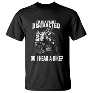 Biker Skeleton T Shirt I'm Not Easily Distracted OMG Do I Hear A Bike Funny Motorcycle Rider TS02 Black Printyourwear