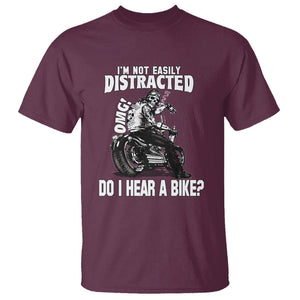 Biker Skeleton T Shirt I'm Not Easily Distracted OMG Do I Hear A Bike Funny Motorcycle Rider TS02 Maroon Printyourwear