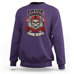 Biker Skull Sweatshirt I Ride So I Don't Choke Funny Life Behind Bars Motorcycle Rider TS02 Purple Printyourwear
